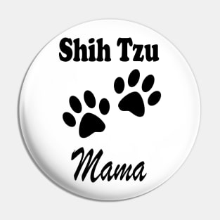 Shih Tzu Mama Shih Tzu Mama Shirt Gift For Shih Tzu Love Shih Tzu Mom Shirt Shih Tzu Tee Shih Tzu Life Lover Pin