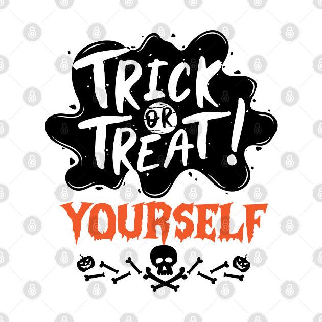 Trick or Treats Halloween Vibes Gift Idea for Family - Trick or Treat Yourself by KAVA-X