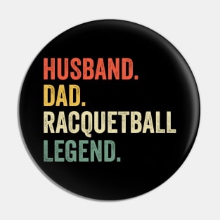 Racquetball Funny Husband Dad Legend Vintage Father's Day Pin