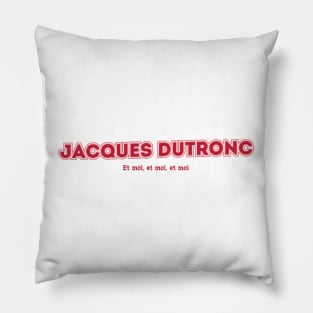 Jacques Dutronc Et moi, et moi, et moi Pillow