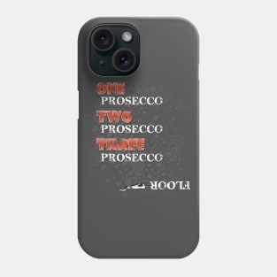 One Prosecco Too Many Phone Case