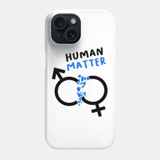 Human Matter Human Rights Civil Rights Phone Case