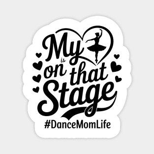 My Heart Is On That Stage Magnet