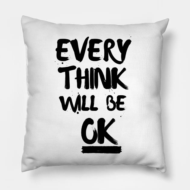 Everything Will Be Ok Pillow by Mojakolane