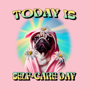 Today is self care day T-Shirt