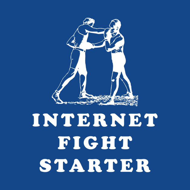 Internet Fight Starter by dumbshirts