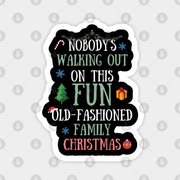 Nobodys Walking Out On This Fun Old-Fashioned Family Christmas Magnet by Zen Cosmos Official