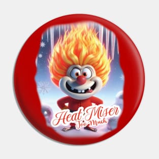 Heat Miser - Too Much Pin