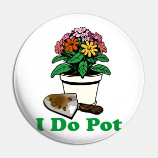 I Do Pot Pin