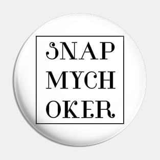 Snap my choker Pin