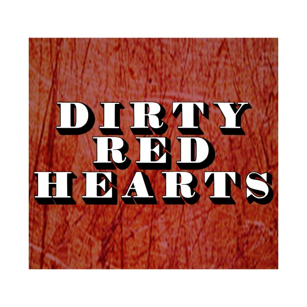 I See Right Through You by Dirty Red Hearts