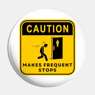 Caution Makes Frequent Stops 04 Pin