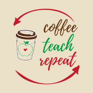 coffee teach repeat T-Shirt