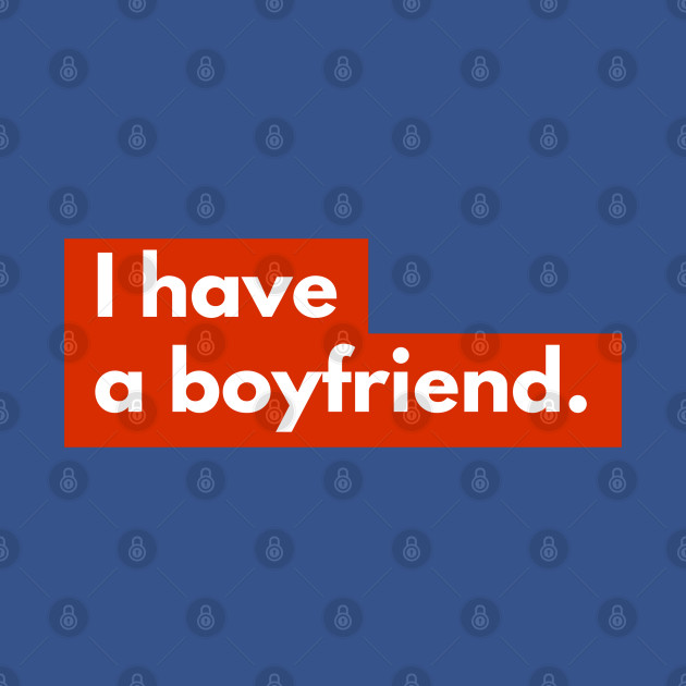 Discover umm, I have a boyfriend - Boyfriend - T-Shirt