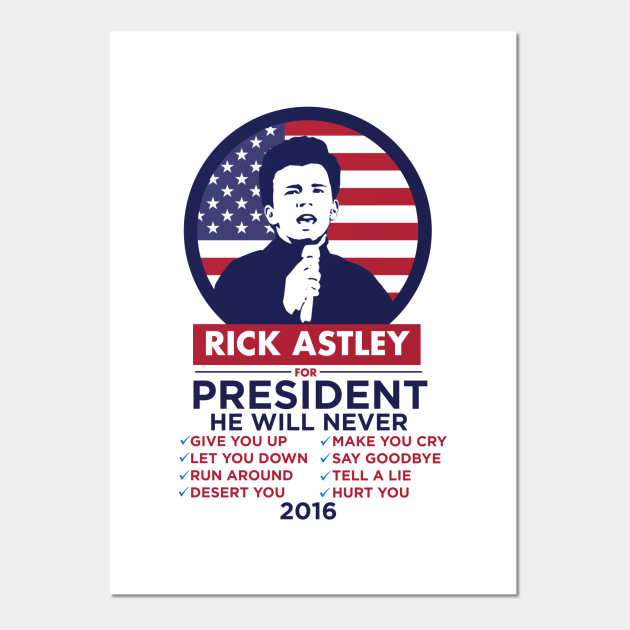 Rick Astley For President President Sticker Posters And Art Prints Teepublic