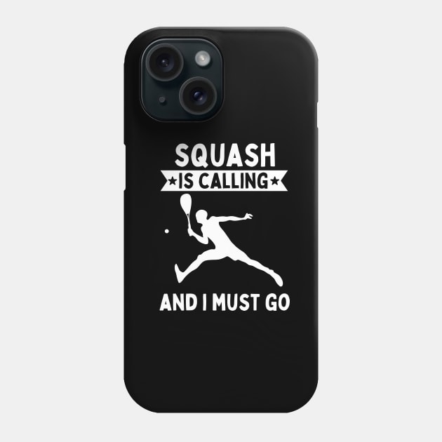 Squash Is Calling And I Must Go Phone Case by footballomatic