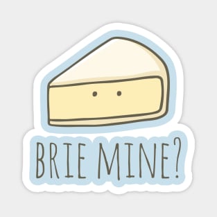 Brie Mine? Magnet