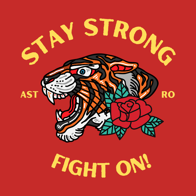 Stay Strong Tiger by Astro's Designs