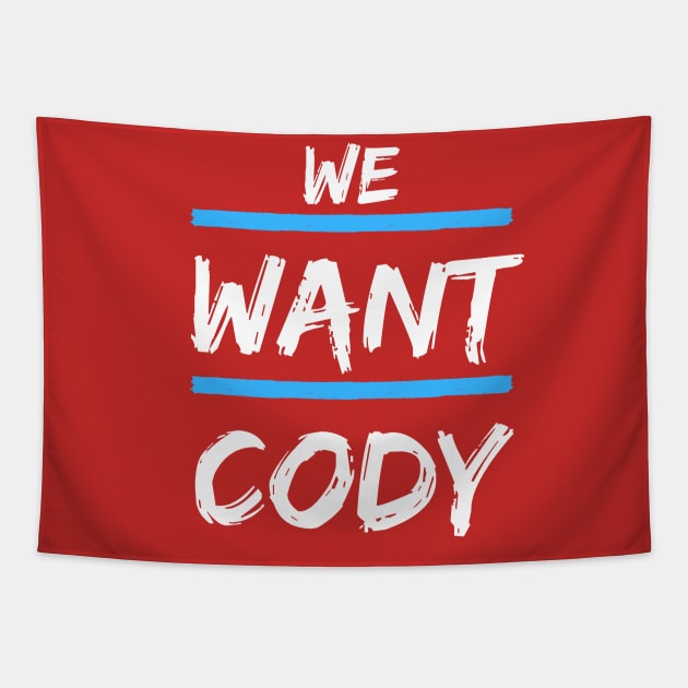 We Want Cody Tapestry by boltonshire