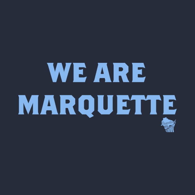 We Are Marquette by We Are Marquette