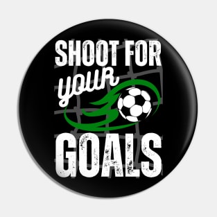 Shoot For Your Goals Pin