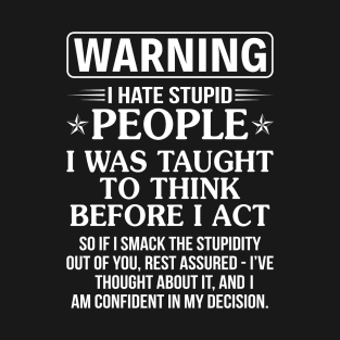 Waring I Hate Stupid People T-Shirt