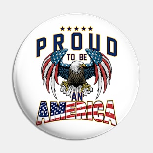 Proud To Be An American Graphic Eagle American Flag Ribbon Pin