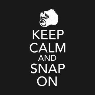 Keep Calm and Snap On T-Shirt