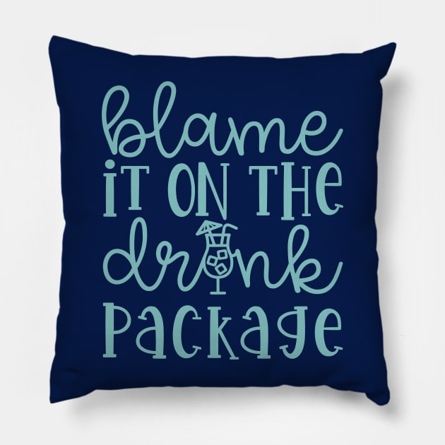 Blame It On the Drink Package Cruise Vacation Funny Pillow by GlimmerDesigns