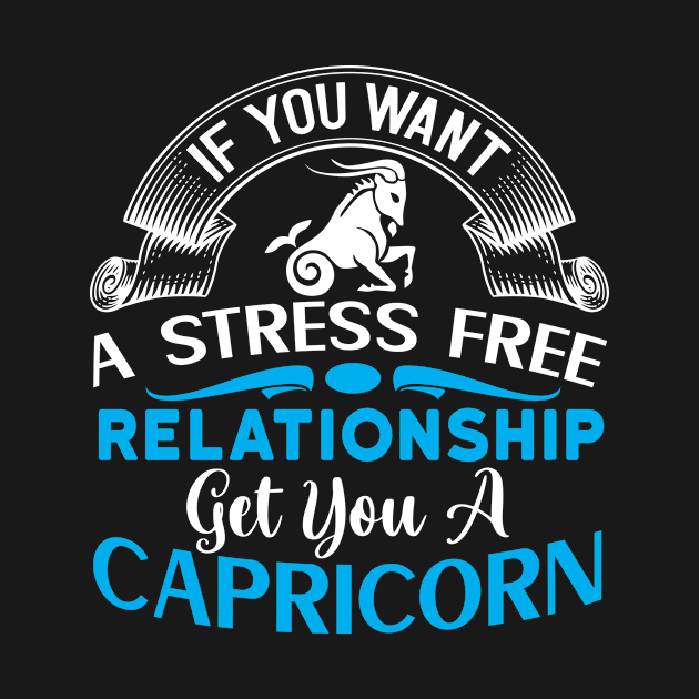 If you want a stress free relationship, get you a Capricorn Funny Horoscope quote by AdrenalineBoy