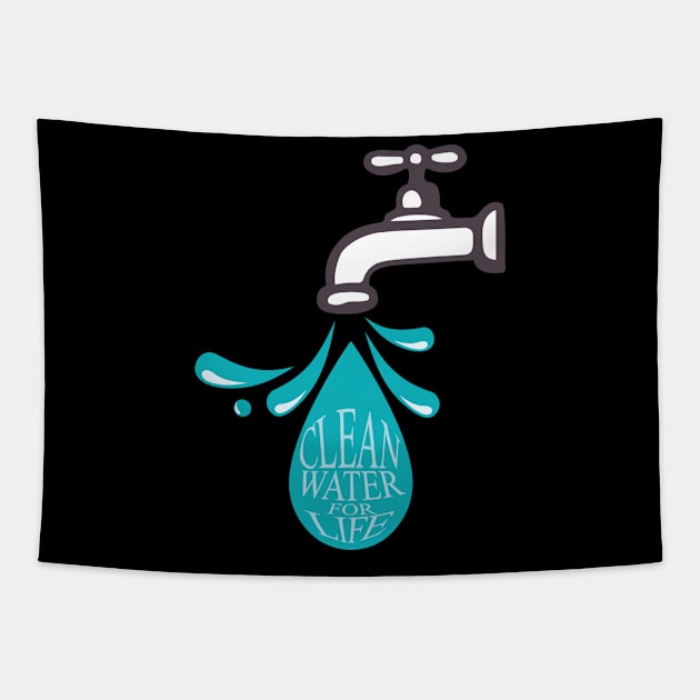 'Clean Water For Life' Food and Water Relief Shirt Tapestry by ourwackyhome