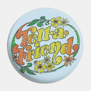 Tell A Friend 1978 Pin
