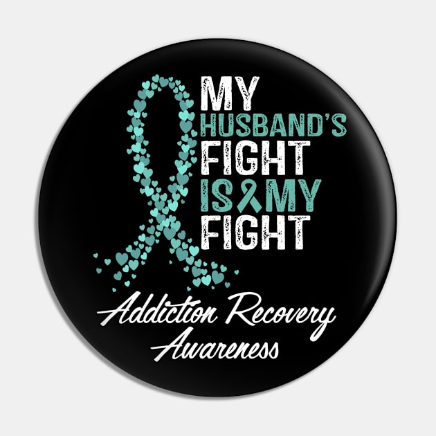 My Husband's Fight Is My Fight Addiction Recovery Awareness Pin by StoreForU