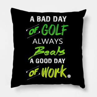 A Bad Day Of Golf Pillow