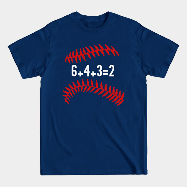 Disover 6+4+3=2 Double Play Baseball Player Gift Baseball Saying - Baseball - T-Shirt