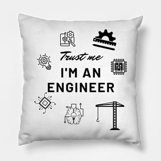 Trust me, I'm an Engineer Pillow