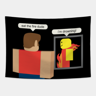 Roblox Players That Drowned Roblox Meme Tapestries Teepublic