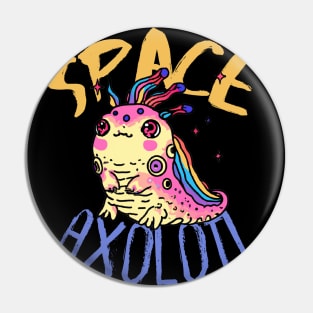 Cute Crazy Psycedelic Space Axolotl Artwork Pin