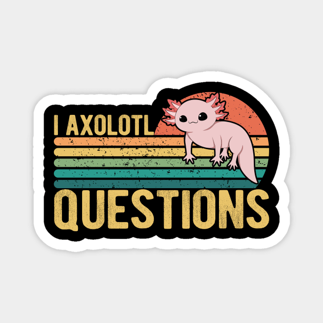 I Axolotl Questions Kids Funny Kawaii axolotl costume T-Shirt Magnet by drag is art