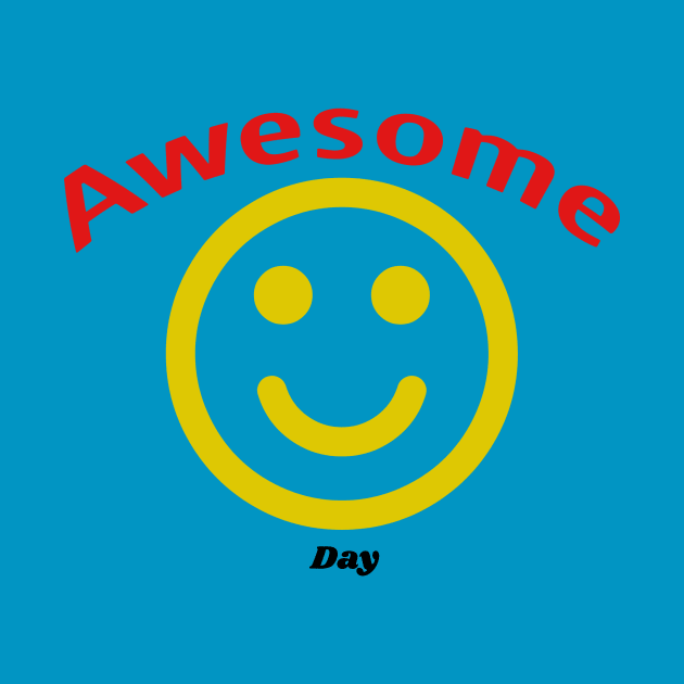 AWESOME DAY by Designz4U