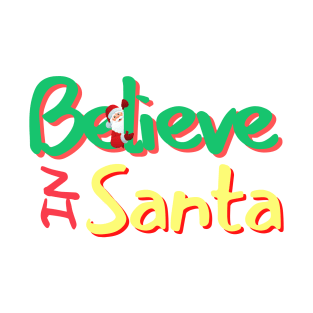 Believe in Santa Christmas kids design T-Shirt