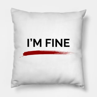 I'm Fine Pillow