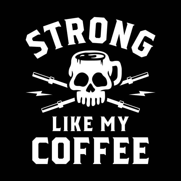 Strong Like My Coffee by brogressproject