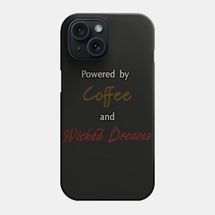 Coffee and Wicked Dreams Phone Case