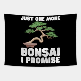 Just One More Bonsai I Promise Tapestry