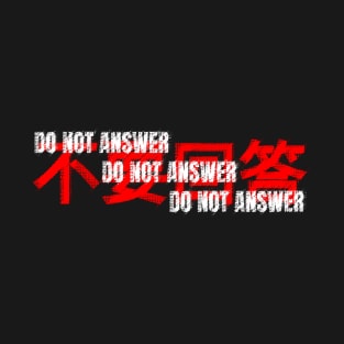 DO NOT ANSWER - 3 BODY PROBLEM T-Shirt