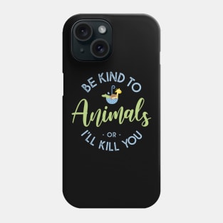 Be kind to animals Phone Case