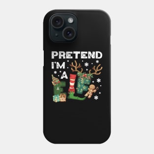 Pretend I'm a Elf Costume Phone Case