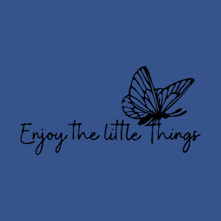 enjoy the little things butterfly 3 T-Shirt