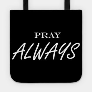 Pray always Tote